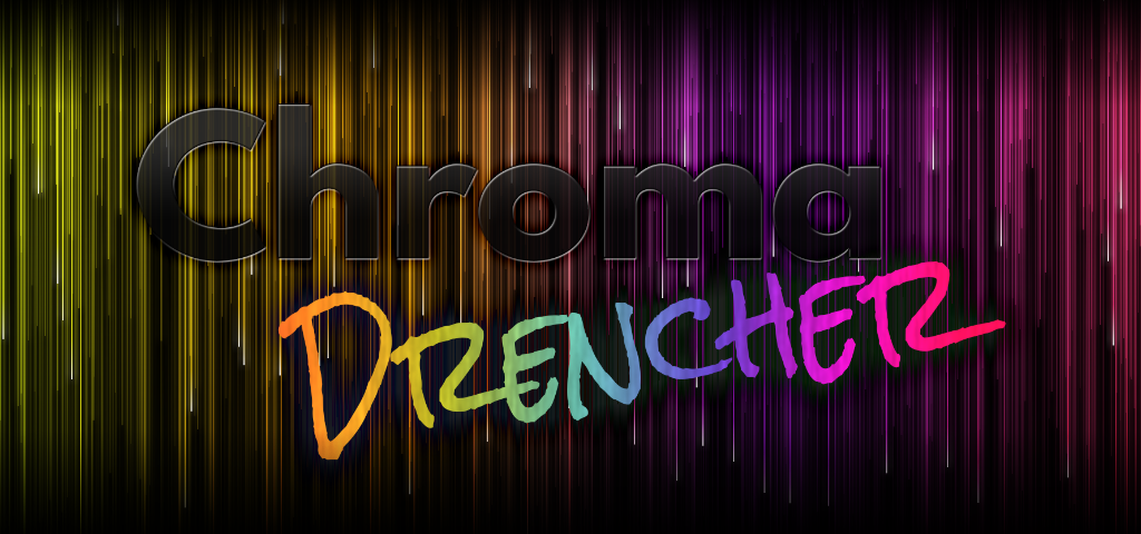 Chroma Drencher